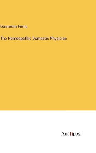 Cover image for The Homeopathic Domestic Physician