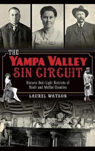 Cover image for The Yampa Valley Sin Circuit: Historic Red-Light Districts of Routt and Moffat Counties