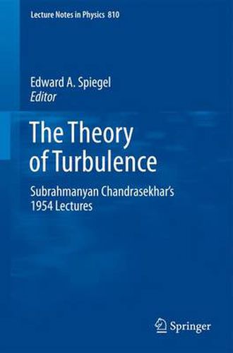 Cover image for The Theory of Turbulence: Subrahmanyan Chandrasekhar's 1954 Lectures