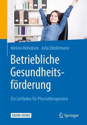 Cover image for Betriebliche Gesundheitsfoerderung: Ein Leitfaden fur Physiotherapeuten