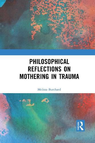 Cover image for Philosophical Reflections on Mothering in Trauma