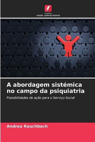 A abordagem sistemica no campo da psiquiatria, Andrea Rauchbach ...