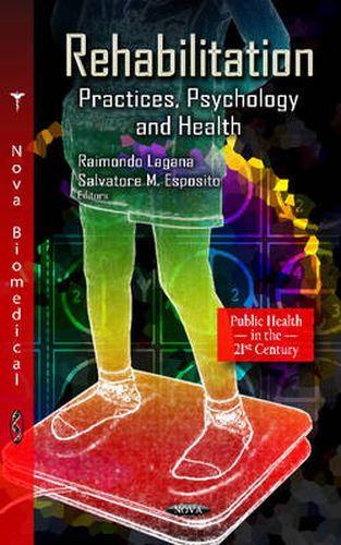 Cover image for Rehabilitation: Practices, Psychology & Health