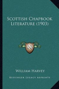 Cover image for Scottish Chapbook Literature (1903)