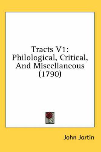 Cover image for Tracts V1: Philological, Critical, and Miscellaneous (1790)