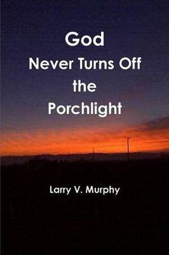 Cover image for God Never Turns Off the Porchlight