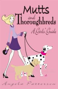 Cover image for Mutts and Thoroughbreds: A Girls' Guide