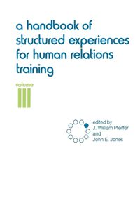 Cover image for A Handbook of Structured Experiences for Human Relations Training, Volume 3