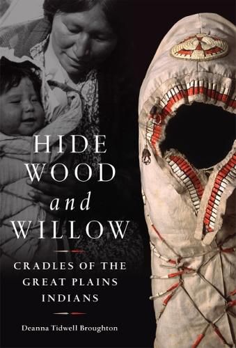 Hide, Wood, and Willow: Cradles of the Great Plains Indians