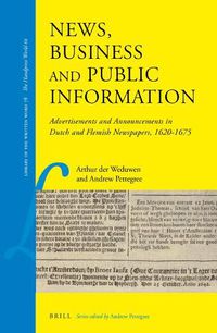 Cover image for News, Business and Public Information: Advertisements and Announcements in Dutch and Flemish Newspapers, 1620-1675