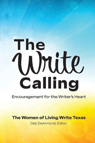 Cover image for The Write Calling: Encouragement for the Writer's Heart