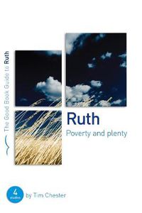 Cover image for Ruth: Poverty and Plenty: Four studies for individuals or groups