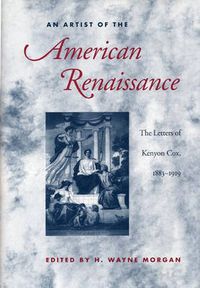 Cover image for An Artist of the American Renaissance: The Letters of Kenyon Cox, 1883-1919