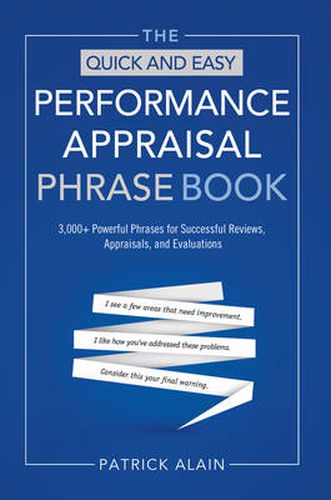 Cover image for The Quick and Easy Performance Appraisal Phrase Book: 3000+ Powerful Phrases for Successful Reviews, Appraisals, and Evaluations