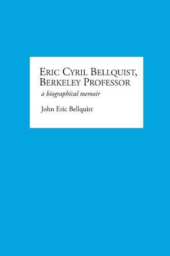 Cover image for Eric Cyril Bellquist, Berkeley Professor: A Biographical Memoir