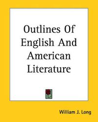 Cover image for Outlines Of English And American Literature