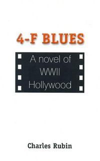 Cover image for 4-F Blues: A Novel of WWII Hollywood