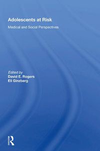 Cover image for Adolescents At Risk: Medical and Social Perspectives