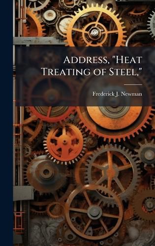 Cover image for Address, "Heat Treating of Steel,"