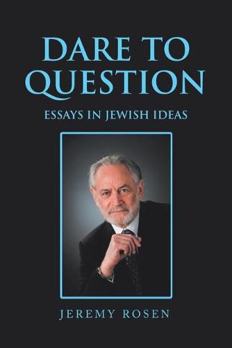 Cover image for Dare to Question: Essays in Jewish Ideas