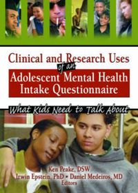 Cover image for Clinical and Research Uses of an Adolescent Mental Health Intake Questionnaire: What Kids Need to Talk About: What Kids Need to Talk About