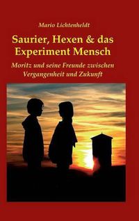 Cover image for Saurier, Hexen & das Experiment Mensch