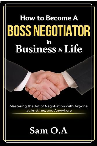 Cover image for How to Become a Boss Negotiator in Business and Life