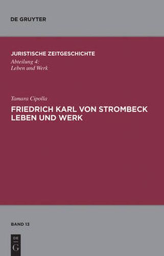 Friedrich Karl von Strombeck Leben und Werk