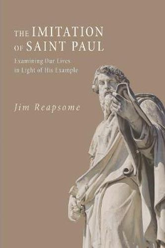 Cover image for The Imitation of Saint Paul: Examining Our Lives in Light of His Example