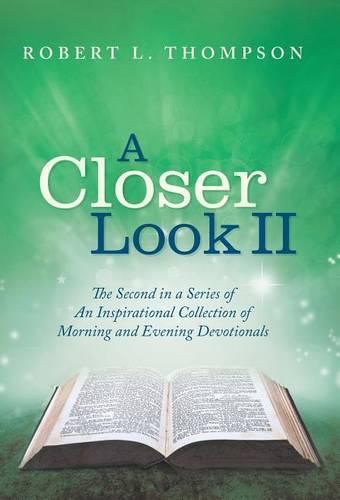 Cover image for A Closer Look II: The Second in a Series of An Inspirational Collection of Morning and Evening Devotionals