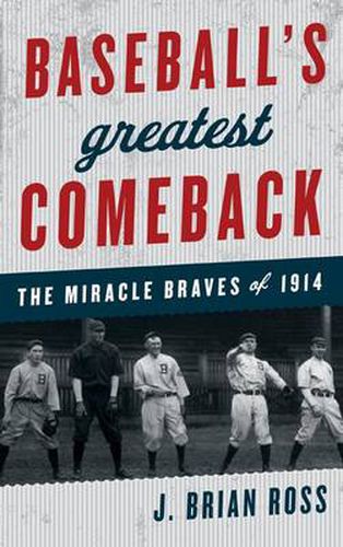 Cover image for Baseball's Greatest Comeback: The Miracle Braves of 1914