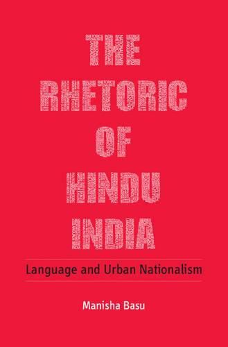 Cover image for The Rhetoric of Hindu India: Language and Urban Nationalism