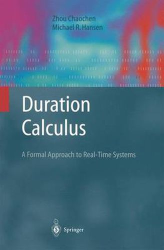 Cover image for Duration Calculus: A Formal Approach to Real-Time Systems