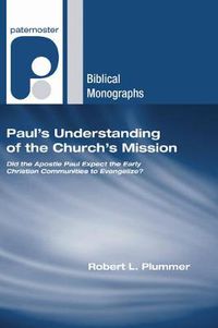 Cover image for Paul's Understanding of the Church's Mission: Did the Apostle Paul Expect the Early Christian Communities to Evangelize?