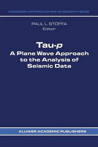 Cover image for Tau-p: a plane wave approach to the analysis of seismic data