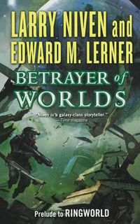 Cover image for Betrayer of Worlds: Prelude to Ringworld