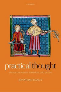 Cover image for Practical Thought: Essays on Reason, Intuition, and Action