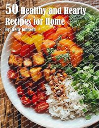 Cover image for 50 Healthy and Hearty Recipes for Home