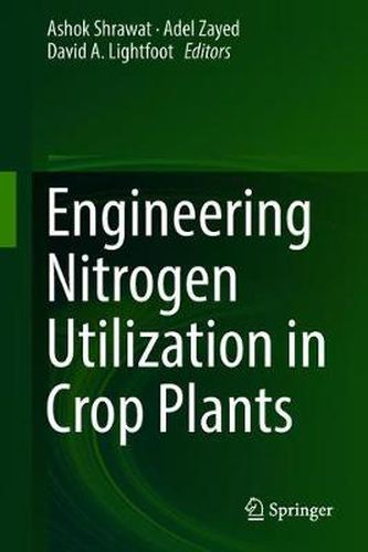 Cover image for Engineering Nitrogen Utilization in Crop Plants