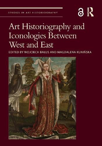 Cover image for Art Historiography and Iconologies Between West and East