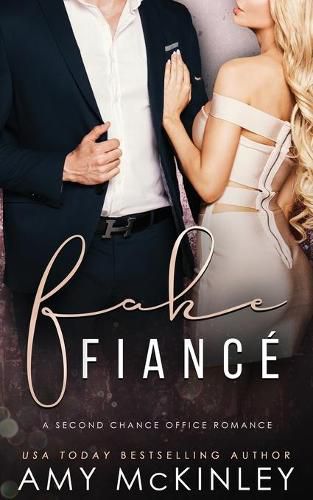 Fake Fiance: A Second Chance Office Romance