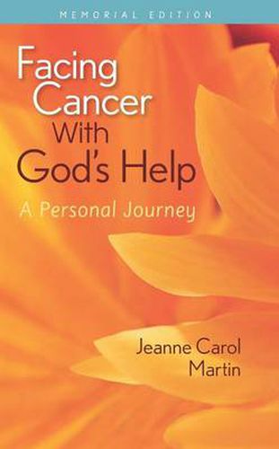 Cover image for Facing Cancer with God's Help: A Personal Journey, Memorial Edition