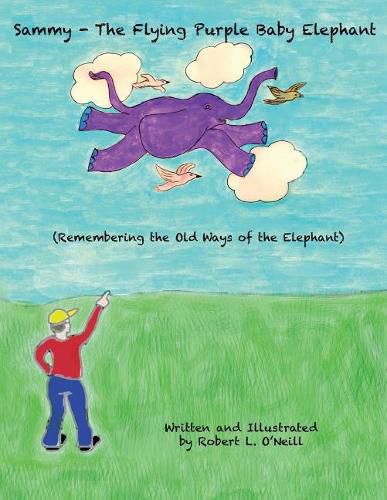 Cover image for Sammy the Flying Purple Baby Elephant: Remembering the Old Ways of the Elephant