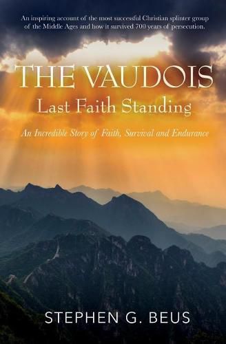 Cover image for The Vaudois - Last Faith Standing: An Incredible Story of Faith, Survival and Endurance