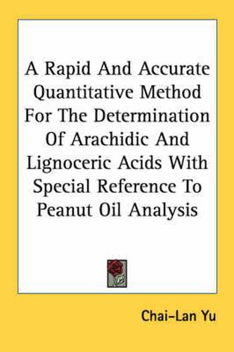 Cover image for A Rapid and Accurate Quantitative Method for the Determination of Arachidic and Lignoceric Acids with Special Reference to Peanut Oil Analysis