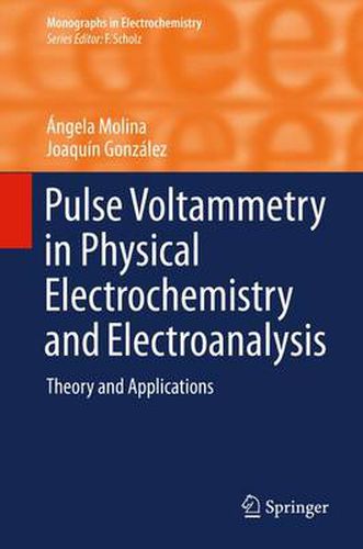 Cover image for Pulse Voltammetry in Physical Electrochemistry and Electroanalysis: Theory and Applications