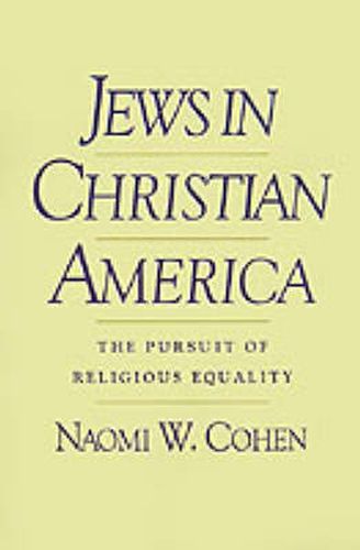 Cover image for Jews in Christian America: The Pursuit of Religious Equality