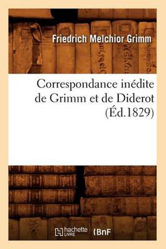 Correspondance Inedite de Grimm Et de Diderot (Ed.1829)