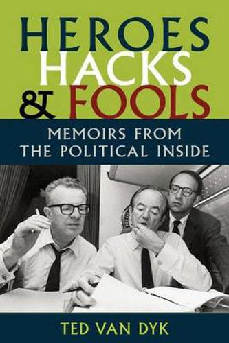 Cover image for Heroes, Hacks, and Fools: Memoirs from the Political Inside