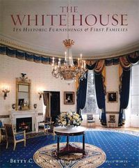 Cover image for The White House: Its Historic Furnishings and First Families